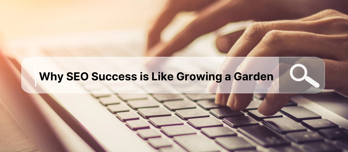 Search bar showing 'Why SEO Success is Like Growing a Garden'